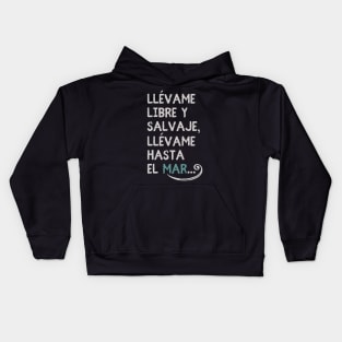 Songs in Spanish: verse of the song Take me to the sea, by the Spanish singer Manolo Tena Kids Hoodie